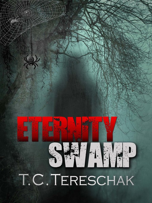 Title details for Eternity Swamp by T. C. Tereschak - Available